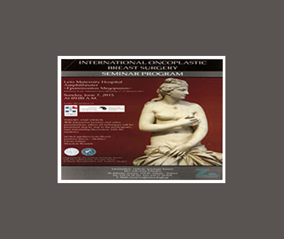 International Oncoplastic Breast Surgery, June 7th 2015, “LETO” Maternity Private Hospital